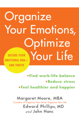 Margaret Moore Organize Your Emotions, Optimize Your Life: Decode Your Emotional DNA--And Thrive