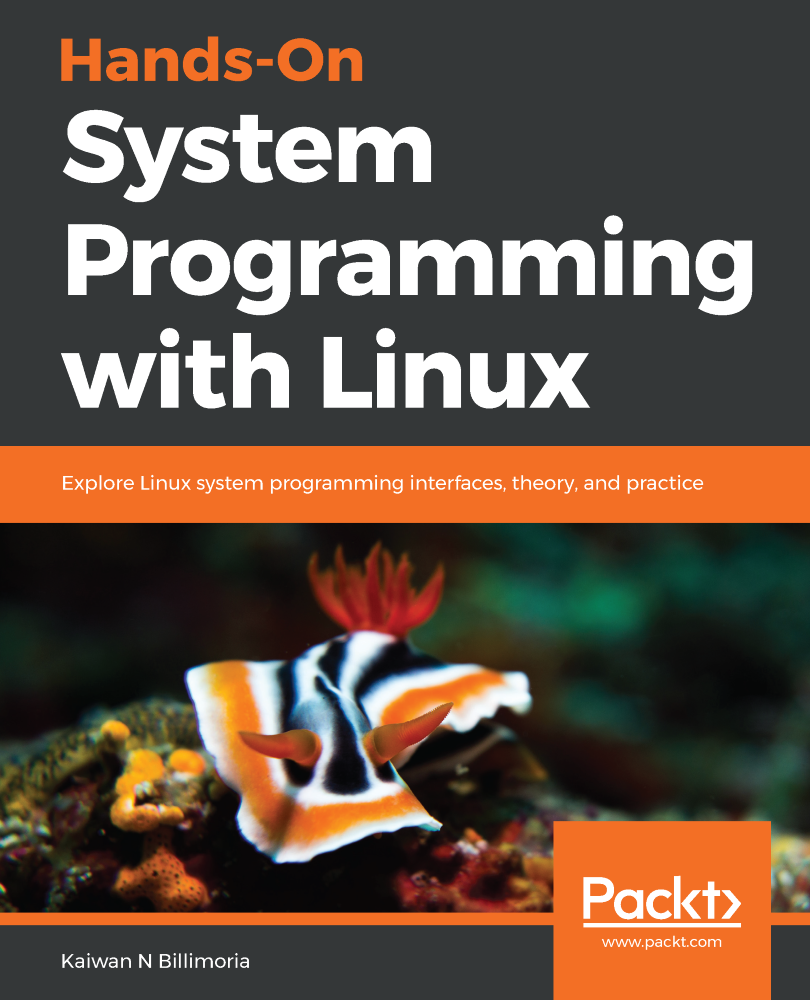 Hands-On System Programming with Linux Explore Linux system programming - photo 1