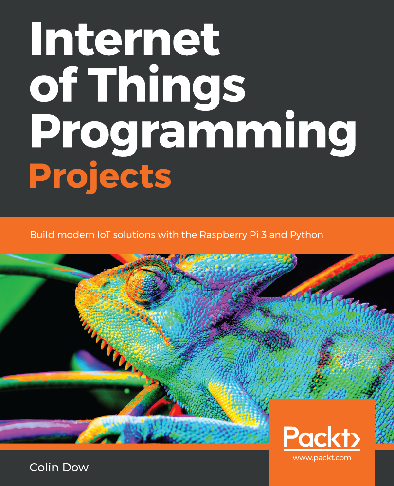 Internet of Things Programming Projects Build modern IoT solutions with the - photo 1