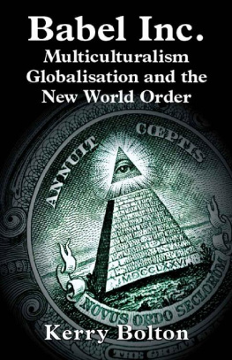 Kerry Bolton - Babel Inc.: Multiculturalism, Globalisation, and the New World Order