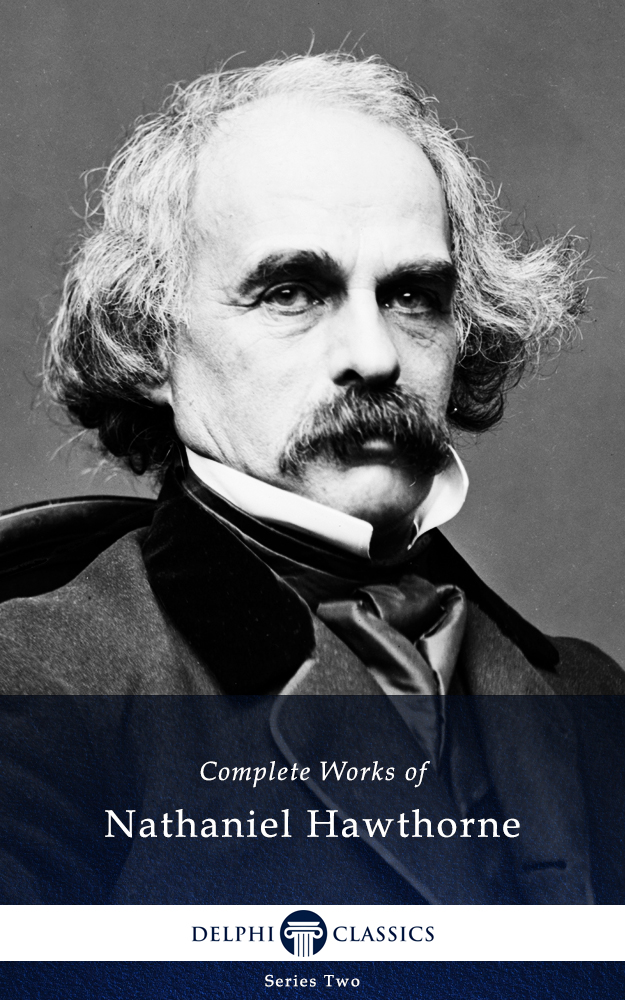 The Complete Works of NATHANIEL HAWTHORNE 1804-1864 Contents - photo 1