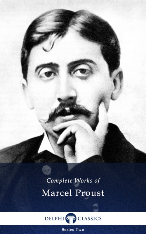 The Complete Works of MARCEL PROUST 1871 1922 Contents Delphi - photo 1