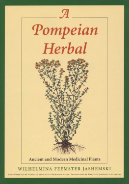 Wilhelmina Feemster Jashemski - A Pompeian Herbal: Ancient and Modern Medicinal Plants