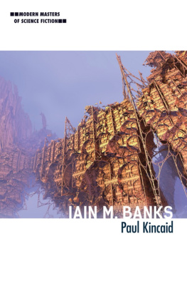 Paul Kincaid - Iain M. Banks (Modern Masters of Science Fiction)