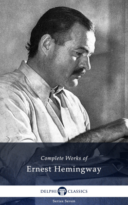 Ernest Hemingway - Delphi Complete Works of Ernest Hemingway