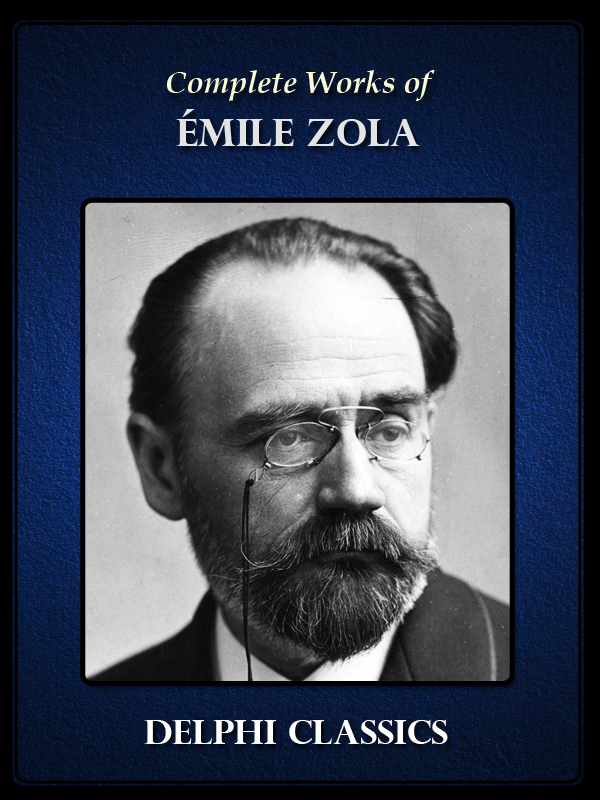 The Complete Works of MILE ZOLA 1840-1902 Contents Delphi - photo 1