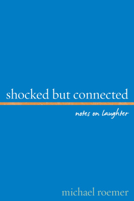 Michael Roemer Shocked But Connected: Notes on Laughter