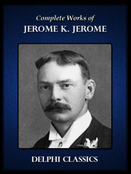 Jerome K. Jerome - Complete Works of Jerome K. Jerome