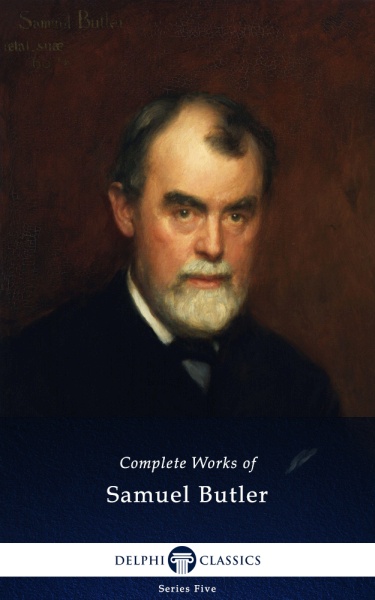 The Complete Works of SAMUEL BUTLER 1835-1902 Contents Delphi - photo 1