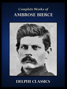 Ambrose Bierce - Complete Works of Ambrose Bierce