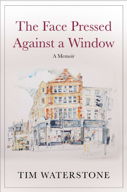 Tim Waterstone - The Face Pressed Against a Window: A Memoir