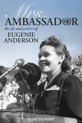 Mary Dupont Mrs. Ambassador: The Life and Politics of Eugenie Anderson