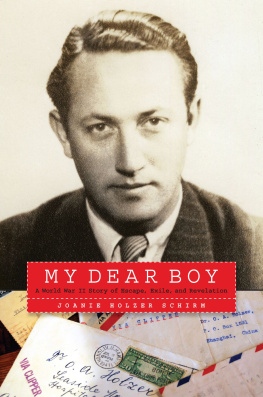 Joanie Holzer Schirm - My Dear Boy: A World War II Story of Escape, Exile, and Revelation