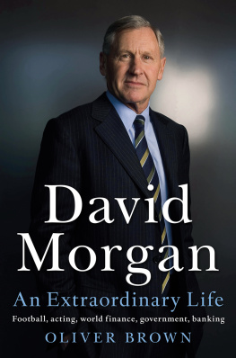 Oliver Brown - David Morgan: An Extraordinary Life