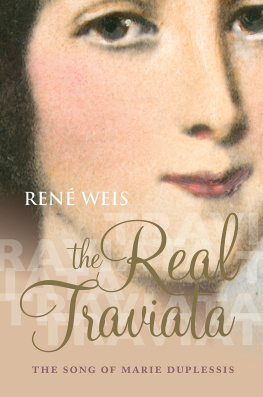 René Weis - The Real Traviata: The Song of Marie Duplessis