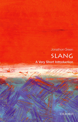 Jonathon Green Slang: A Very Short Introduction