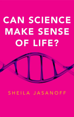 Sheila Jasanoff - Can Science Make Sense of Life?