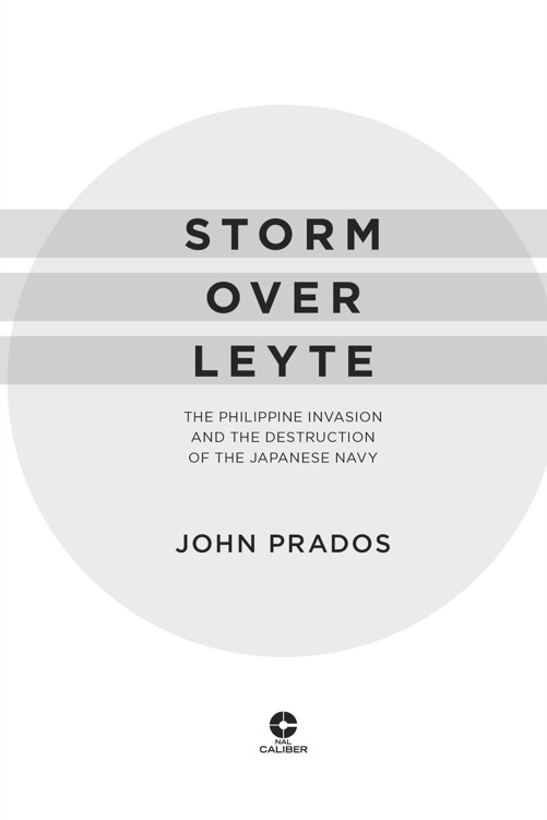 Storm Over Leyte The Philippine Invasion and the Destruction of the Japanese Navy - image 1