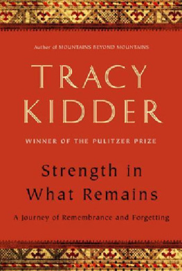 Tracy Kidder - Strength in What Remains