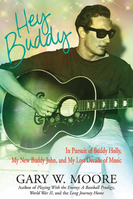 Gary Moore - Hey Buddy: In Pursuit of Buddy Holly, My New Buddy John, and My Lost Decade of Music