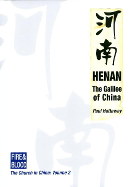 Paul Hattaway - Henan: The Galilee of China (Fire & Blood: the Story of the Church in China)