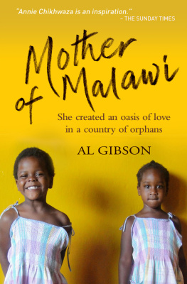 Annie Chikhwaza - Mother of Malawi: The Story of Annie Chikhwaza, Who Created an Oasis of Love in a Country of Orphans