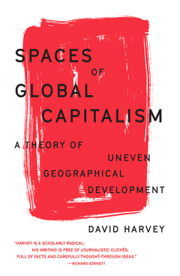 David Harvey - Spaces of Global Capitalism: A Theory of Uneven Geographical Development