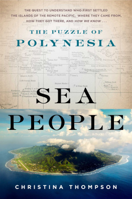 Christina Thompson Sea People: The Puzzle of Polynesia