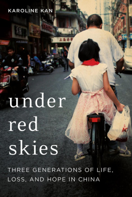 Karoline Kan Under Red Skies: Three Generations of Life, Loss, and Hope in China