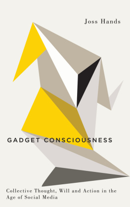 Joss Hands Gadget Consciousness: Collective Thought, Will and Action in the Age of Social Media