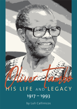 Luli Callinicos - Oliver Tambo – His Life and Legacy: 1917–1993