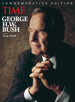 The Editors of TIME - TIME George H.W. Bush: 1924-2018