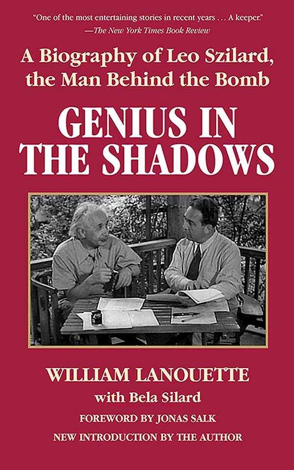 Genius in the Shadows A Biography of Leo Szilard the Man Behind the Bomb - image 1