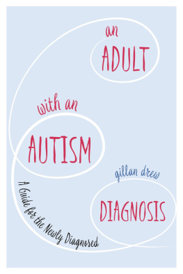 Gillan Drew - An Adult With an Autism Diagnosis: A Guide for the Newly Diagnosed