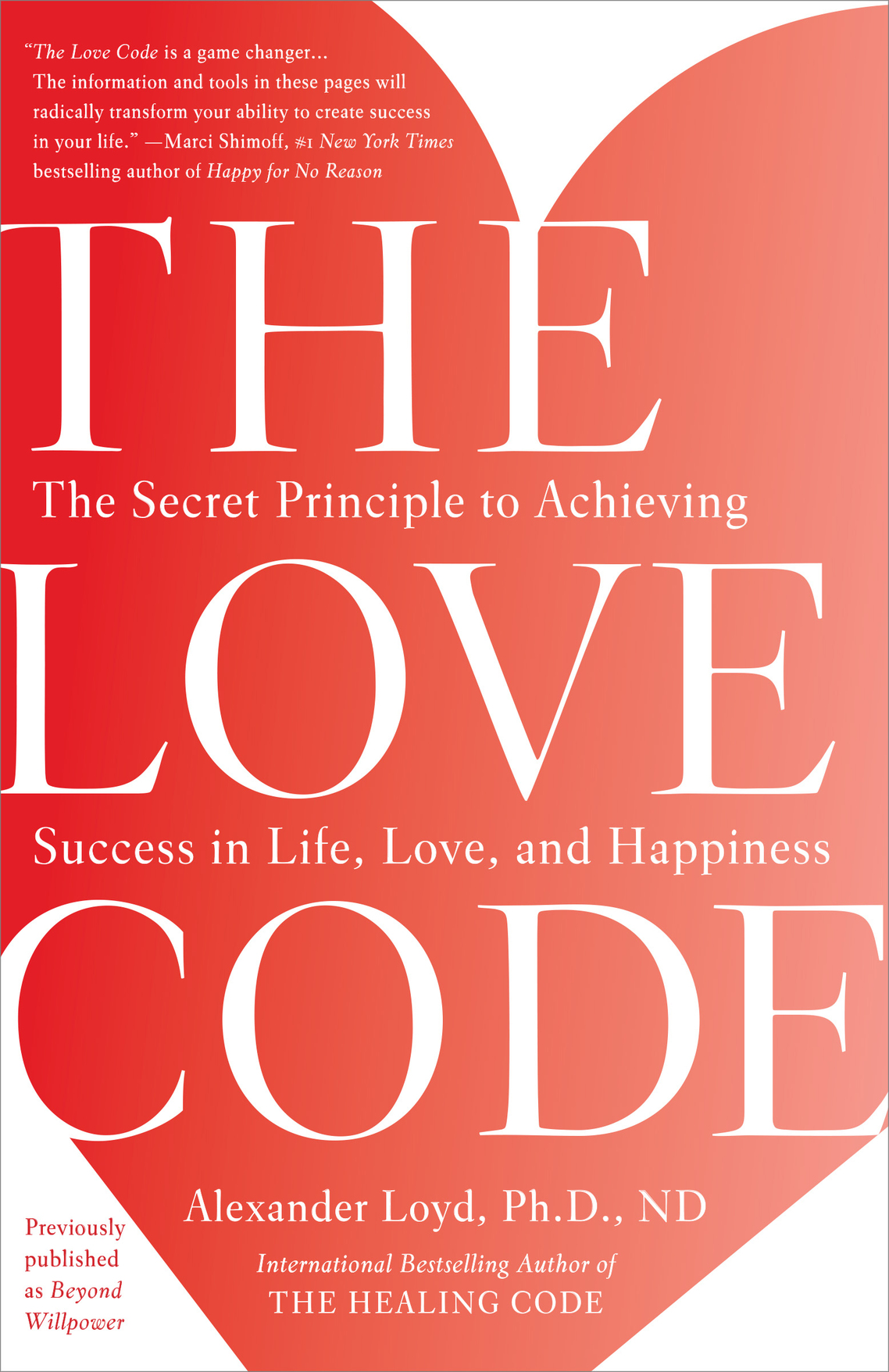 PRAISE FOR THE LOVE CODE This is a paradigm shift breakthrough turns most - photo 1