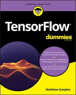 Matthew Scarpino TensorFlow for Dummies