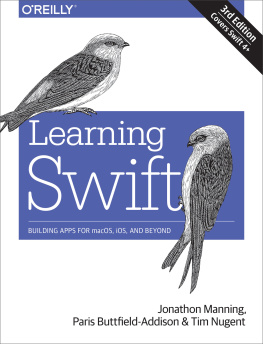 Jonathon Manning - Learning Swift: Building Apps for macOS, iOS, and Beyond, 3rd Edition