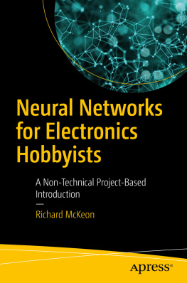 Richard McKeon - Neural Networks for Electronics Hobbyists: A Non-Technical Project-Based Introduction