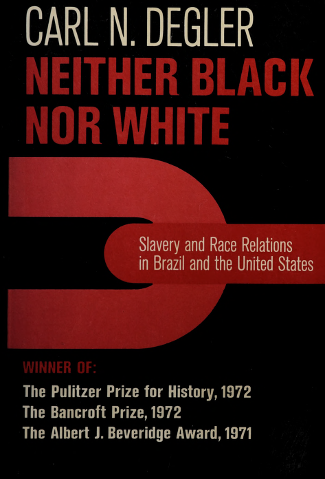 Neither black nor white slavery and race relations in brazil and the united - photo 1