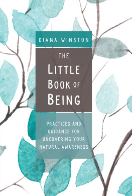 Diana Winston - The Little Book of Being Practices and Guidance for Uncovering Your Natural Awareness