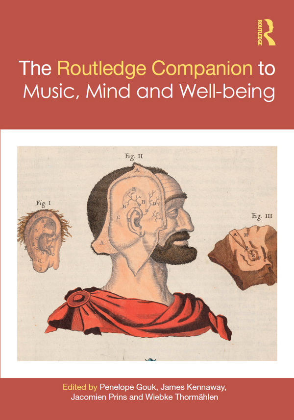 THE ROUTLEDGE COMPANION TO MUSIC MIND AND WELL-BEING In recent decades the - photo 1