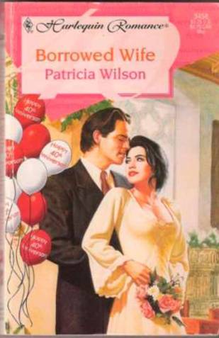 PatriciaWilson - Borrowed Wife Copyright I996 by Patricia Wilson - photo 1