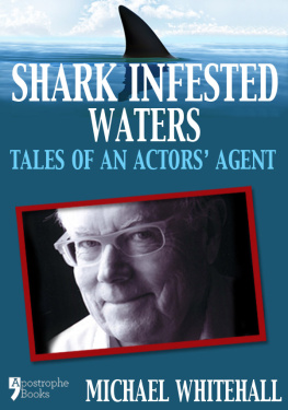 Michael Whitehall - Shark Infested Waters: Tales of an Actors’ Agent