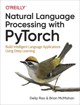 Delip Rao - Natural Language Processing with PyTorch: Build Intelligent Language Applications Using Deep Learning