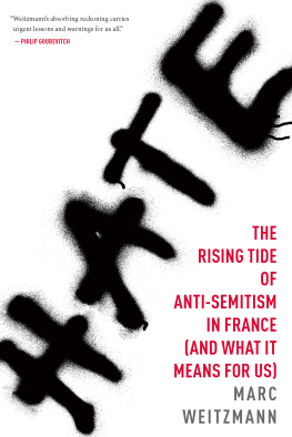 Marc Weitzmann Hate - the rising tide of anti-semitism in France