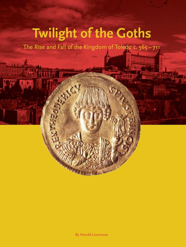 The Twilight of the Goths The Rise and Fall of the Kingdom of Toledo c - photo 1