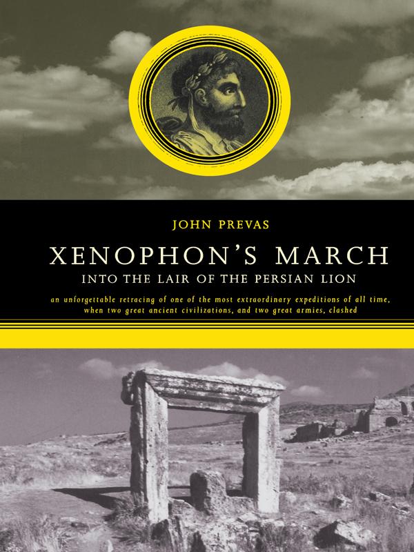 XENOPHONS MARCH XENOPHONS MARCH INTO THE LAIR OF THE PERSIAN LION - photo 1