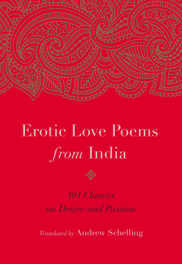 Andrew Schelling Erotic Love Poems from India: 101 Classics on Desire and Passion