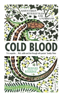 Richard Kerridge Cold Blood: Adventures with Reptiles and Amphibians