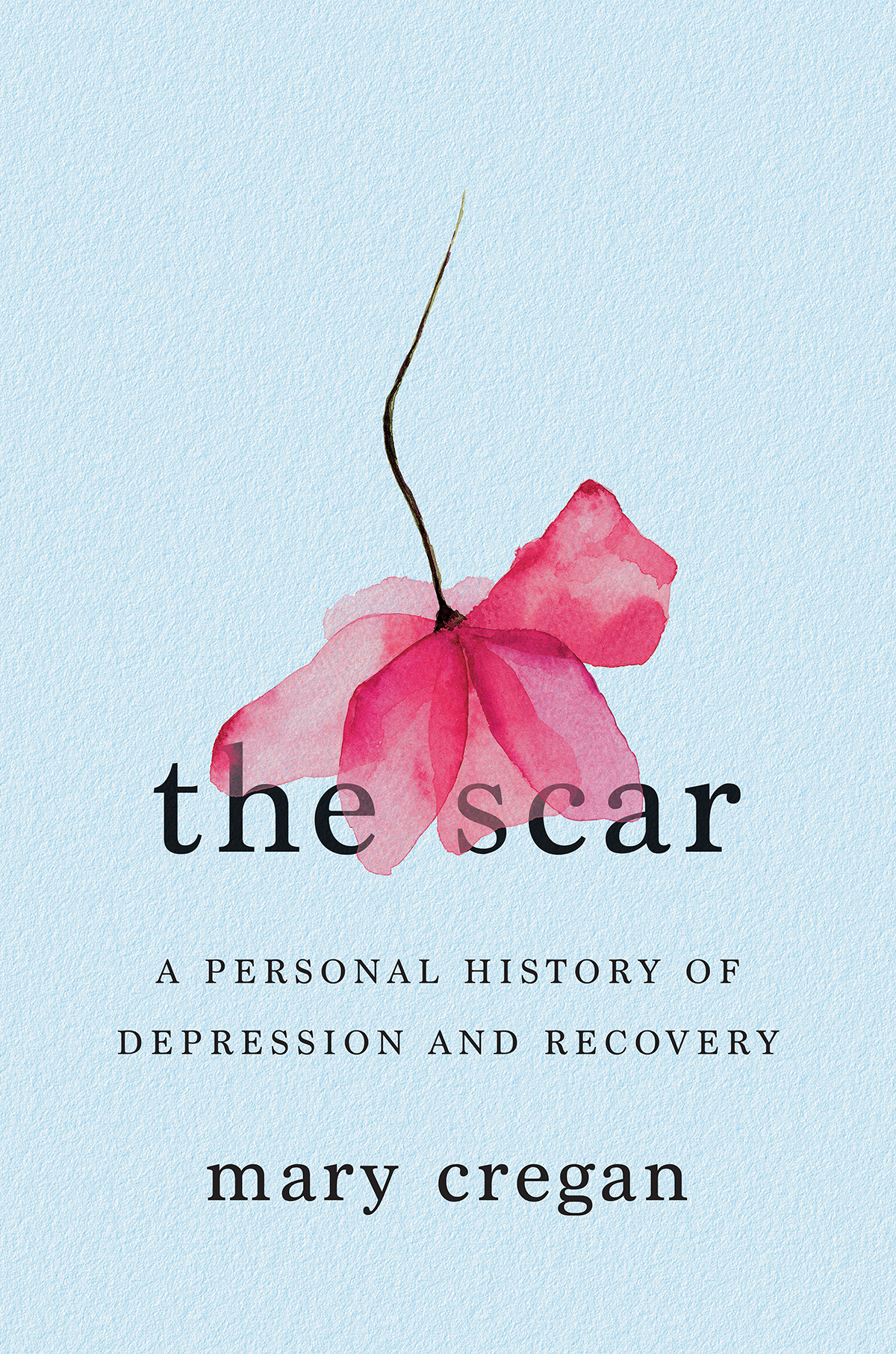 The Scar A PERSONAL HISTORY OF DEPRESSION AND RECOVERY Mary Cregan - photo 1